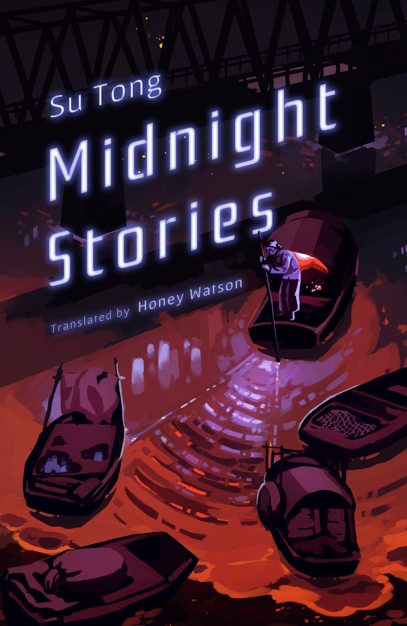 Cover design for Midnight Stories by Su Tong, translated by Honey Watson. The title is written in glowing white neon text. The background shows a dark riverbank with boats scattered along the shore. The focal point is a boat being pushed out by a small figure, with a light inside that casts reflections onto the water.