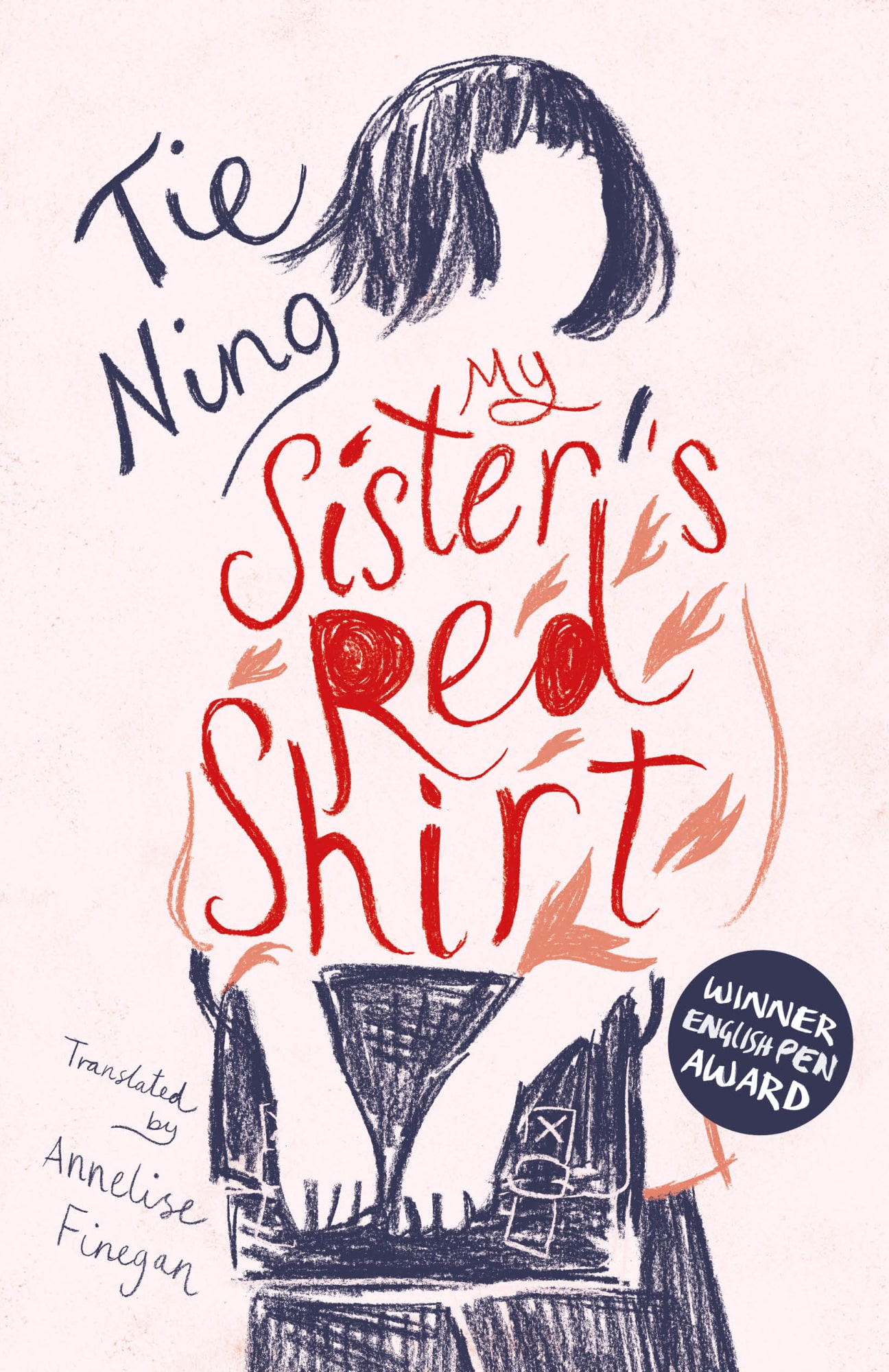 Cover design for My Sister's Red Shirt by Tie Ning, translated by Annelise Finegan. The cover depicts a sketch of a young girl with a black bob holding a school bag and looking up hopefully. The text of the title is formed by her red blouse.