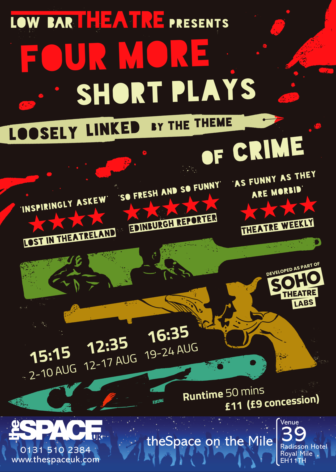 Poster design for Four More Short Plays Loosely Linked by the Theme of Crime by Low Bar Theatre. Four weapons are pictured in silhouette (a bloody pen, cricket bat, revolver and knife), some of them with a figure inside, representing each of the four plays. Bright red blood splatters surround them. There is text reading the times, prices and venue of the performances, and several review quotes: 'Inspiringly Askew' **** Lost in Theatreland, 'So fresh and so funny' ***** Edinburgh Reporter, 'As funny as they are morbid' **** Theatre Weekly 