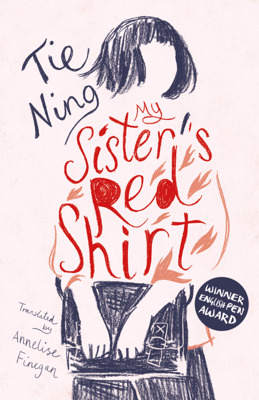 Cover design for My Sister's Red Shirt by Tie Ning, translated by Annelise Finegan. The cover depicts a sketch of a young girl with a black bob holding a school bag and looking up hopefully.